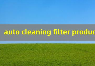 auto cleaning filter product